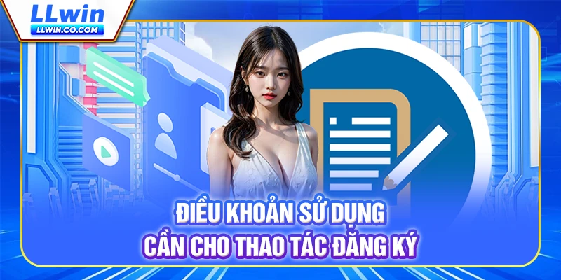Điều khoản sử dụng cần cho thao tác đăng ký Điều khoản sử dụng cần cho thao tác đăng ký