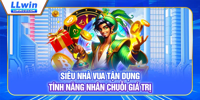 Super Ace - Tận Dụng Tính Năng, Nhân Chuỗi Giá Trị 5 Super Ace - Tận Dụng Tính Năng, Nhân Chuỗi Giá Trị