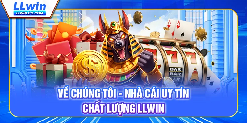 Về chúng tôi LLWIN - Nhà cái uy tín, chất lượng Về chúng tôi LLWIN - Nhà cái uy tín, chất lượng
